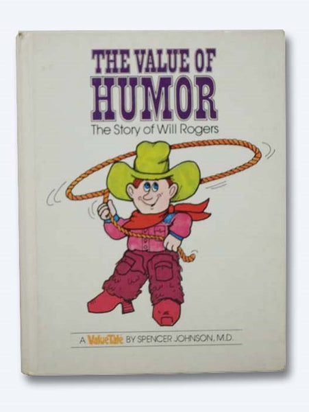 The Value of Humor: The Story of Will Rogers