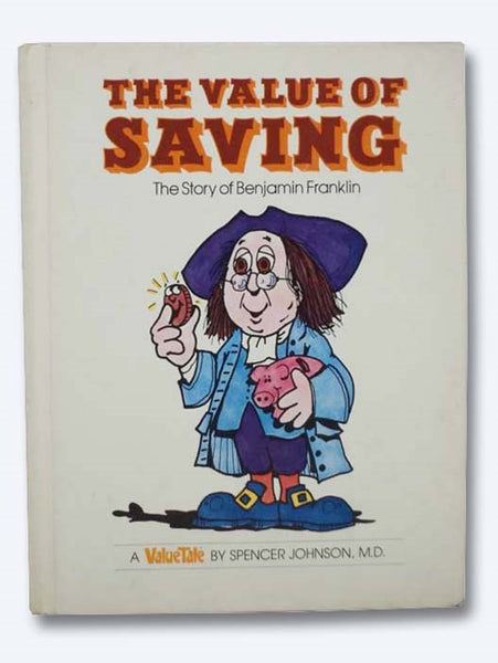The Value of Saving: The Story of Benjamin Franklin