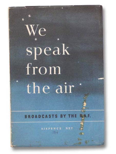 We Speak from the Air: Broadcasts by the R.A.F.