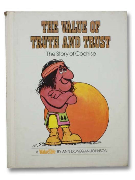 The Value of Truth and Trust: The Story of Cochise