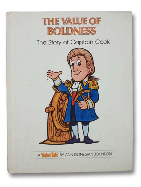 The Value of Boldness: The Story of Captain Cook