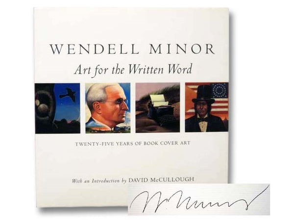 Wendell Minor: Art for the Written Word, Twenty-Five Years of Book Cover Art