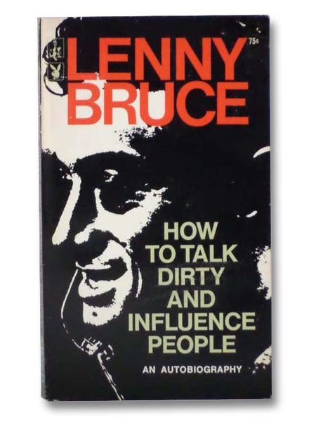 How to Talk Dirty and Influence People : An Autobiography