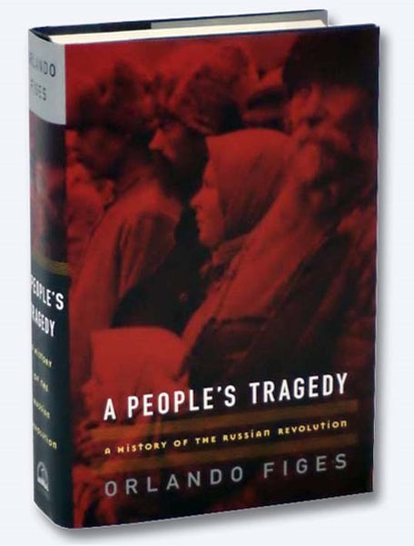 A People's Tragedy: A History of the Russian Revolution