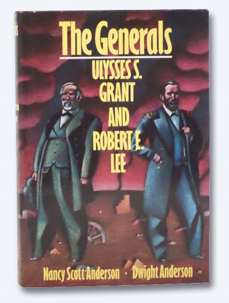 The Generals: Ulysses S. Grant and Robert E. Lee