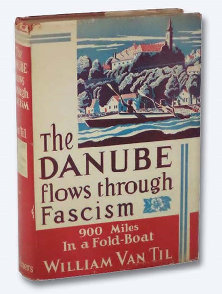 The Danube Flows through Fascism: 900 Miles in a Fold-Boat
