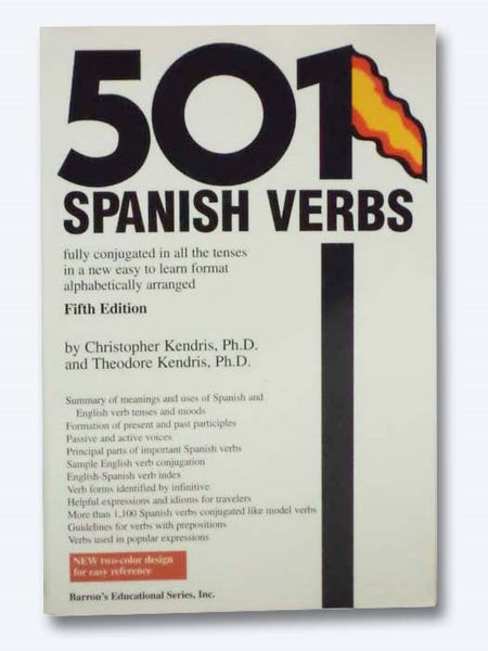 501 Spanish Verbs: Fully Conjugated in All the Tenses and Moods in a New Easy to Learn Format Alphabetically Arranged -- Fifth Edition
