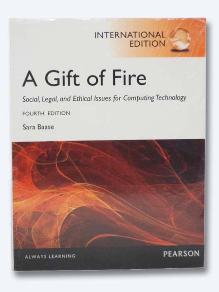 A Gift of Fire: Social, Legal, and Ethical Issues for Computing Technology