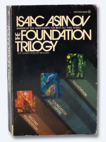 The Foundation Trilogy: Foundation; Foundation and Empire; Second Foundation