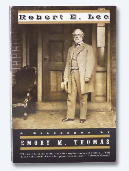 Robert E. Lee: A Biography