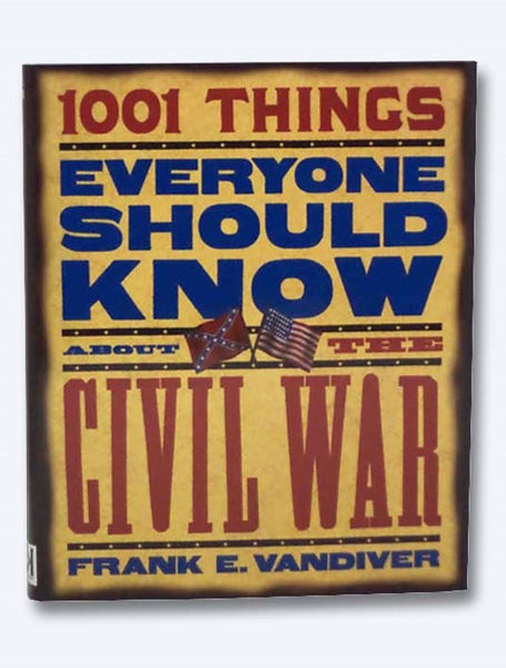 1001 Things Everyone Should Know About the Civil War
