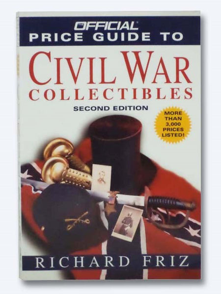 The Official Price Guide to Civil War Collectibles: Second Edition