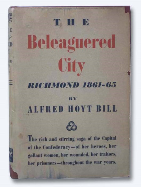 The Beleaguered City: Richmond, 1861-1865