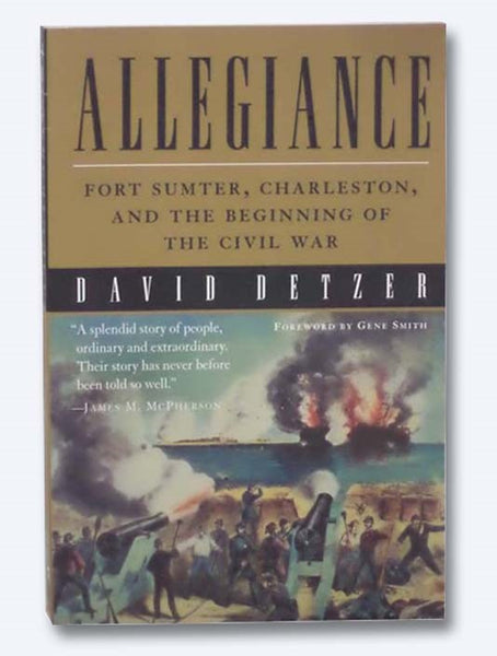 Allegiance: Fort Sumter, Charleston, and the Beginning of the Civil War