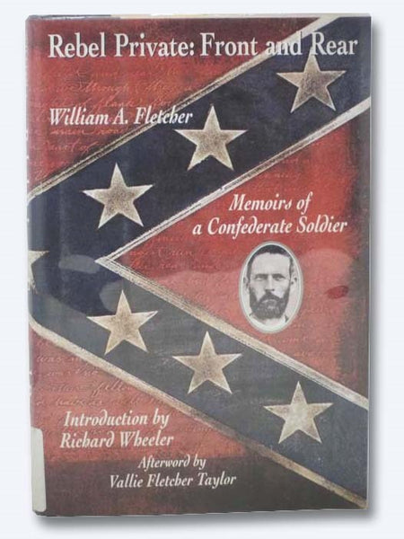 Rebel Private: Front and Rear: Memoirs of a Confederate Soldier