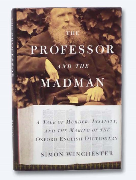 Professor and the Madman: A Tale of Murder, Insanity, and the Making of the Oxford English Dictionary
