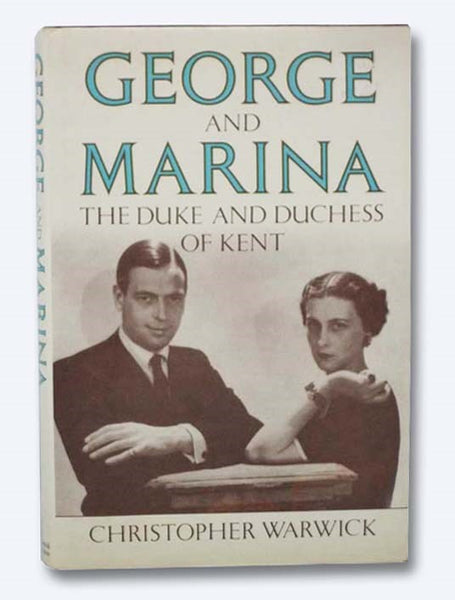 George and Marina: The Duke and Duchess of Kent