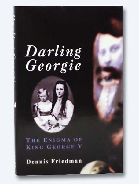 Darling Georgie: The Enigma of King George V