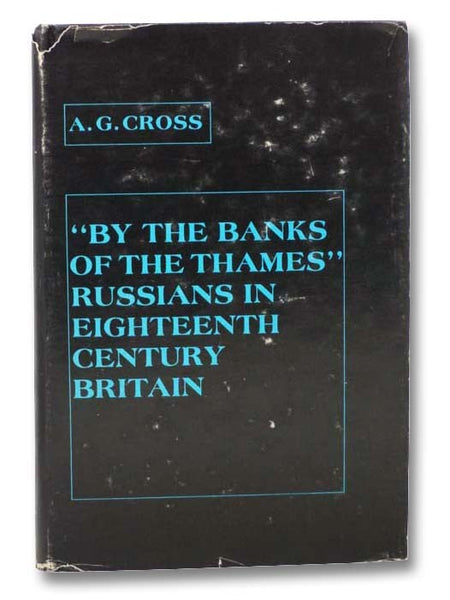 By the Banks of the Thames: Russians in Eighteenth Century Britain