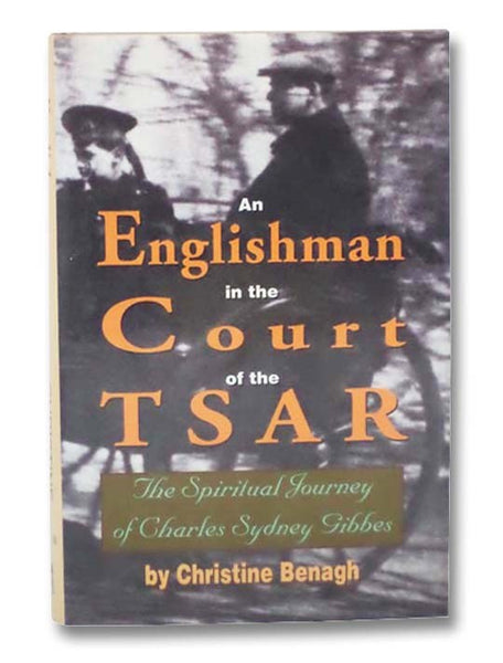 An Englishman in the Court of the Tsar: The Spiritual Journey of Charles Sydney Gibbes