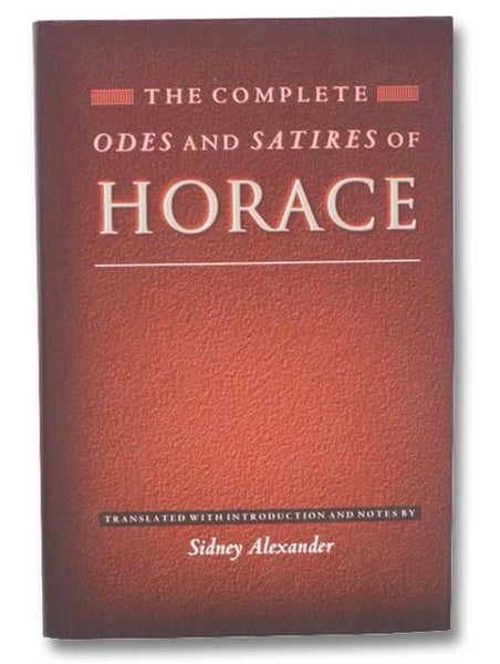 The Complete Odes and Satires of Horace
