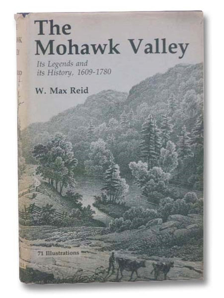 The Mohawk Valley: Its Legends and Its History, 1609-1780