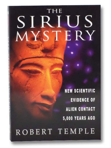 The Sirius Mystery: New Scientific Evidence of Alien Contact 5,000 Years Ago