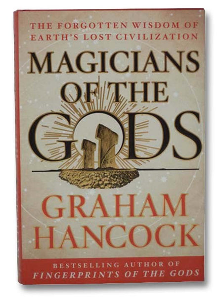 Magicians of the Gods: The Forgotten Wisdom of Earth's Lost Civilization