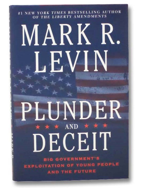 Plunder and Deceit: Big Government's Exploitation of Young People and the Future