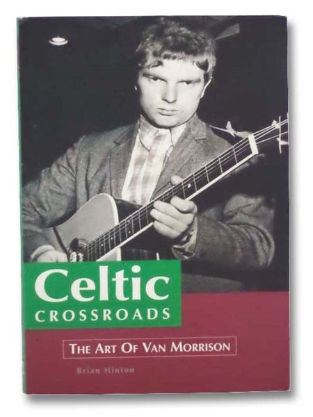 Celtic Crossroads: The Art of Van Morrison