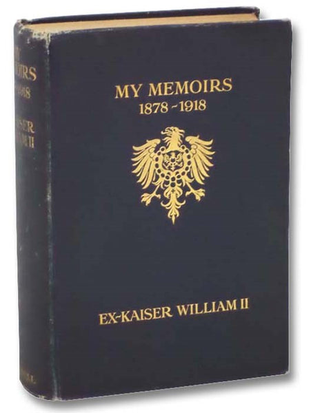 My Memoirs: 1878-1918, Ex-Kaiser William II