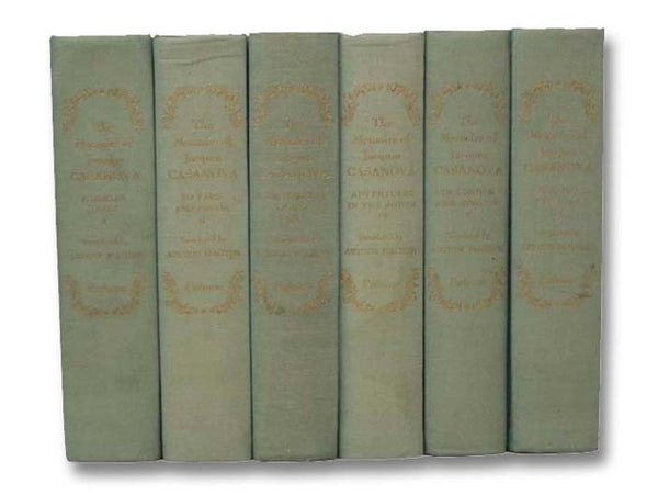 The Memoirs of Jacques Casanova de Seingalt, in Six Volumes: The First Complete and Unabridged English Translation