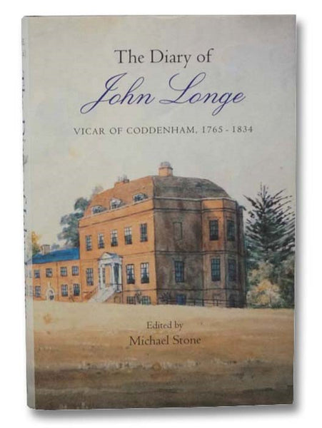 The Diary of John Longe, Vicar of Coddenham, 1765-1834