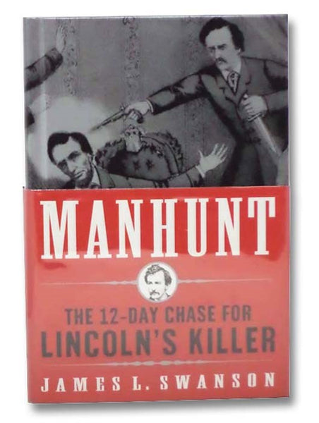 Manhunt: The 12-Day Chase for Lincoln's Killer