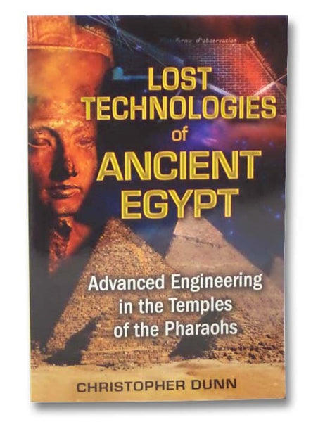 Lost Technologies of Ancient Egypt: Advanced Engineering in the Temples of the Pharaohs