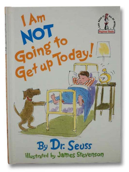 I Am Not Going to Get Up Today!