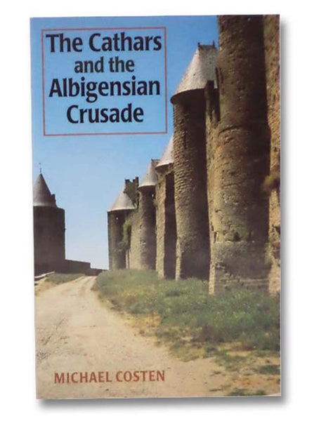 The Cathars and the Albigensian Crusade