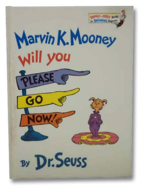 Marvin K. Mooney Will You Please Go Now!
