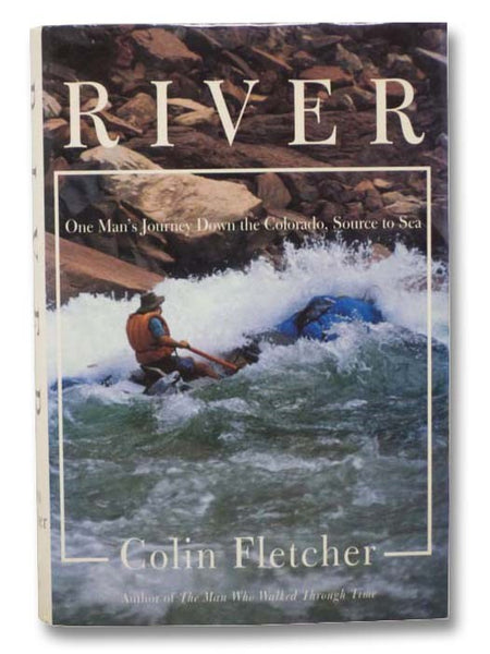 River: One Man's Journey Down the Colorado, Source to Sea