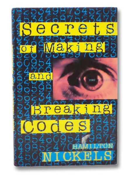 Secrets of Making and Breaking Codes