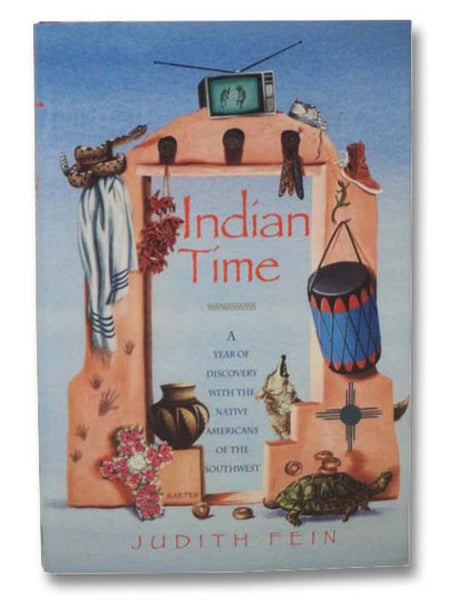 Indian Time: A Year of Discovery with the Native Americans of the Southwest