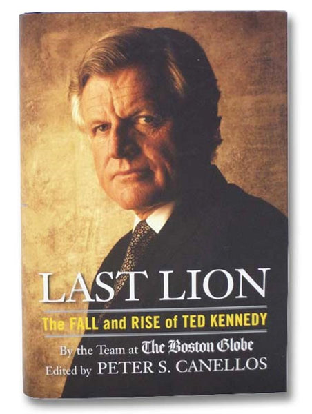 Last Lion: The Fall and Rise of Ted Kennedy