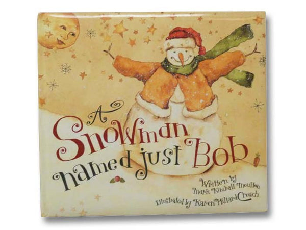 A Snowman Named Just Bob