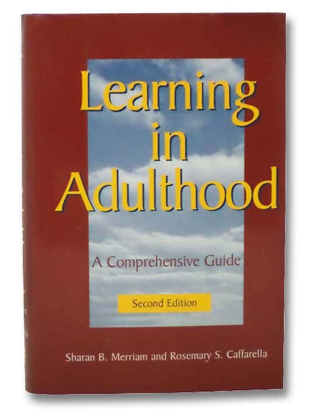 Learning in Adulthood: A Comprehensive Guide (Second Edition)