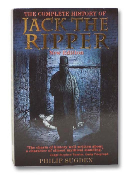 The Complete History of Jack the Ripper