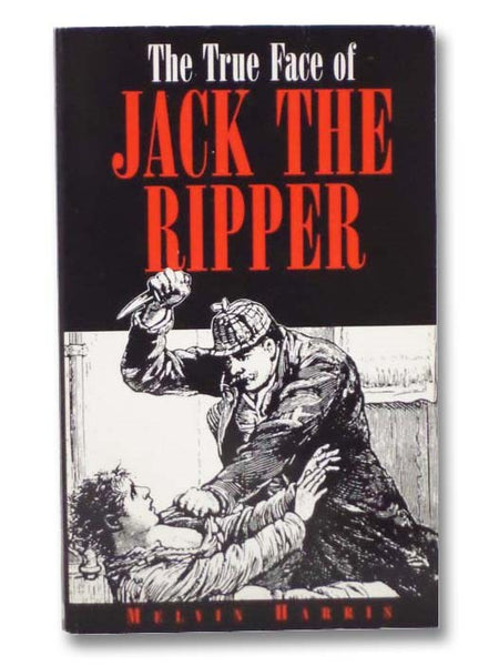 The True Face of Jack the Ripper