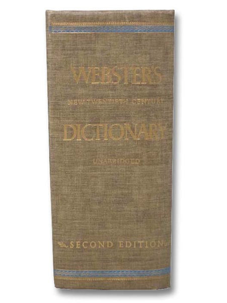 Webster's New Twentieth Century Dictionary of the English Language, Second Edition, Based upon the Broad Foundations Laid Down by Noah Webster [and] Extensively Revised... Including Etymologies, Full Pronunciations, Synonyms, and an Encyclopedic Suppleme…