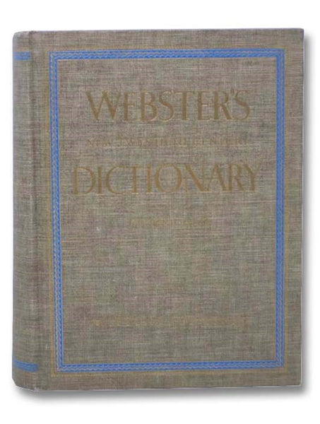 Webster's New Twentieth Century Dictionary of the English Language, Second Edition, Based upon the Broad Foundations Laid Down by Noah Webster [and] Extensively Revised... Including Etymologies, Full Pronunciations, Synonyms, and an Encyclopedic Suppleme…