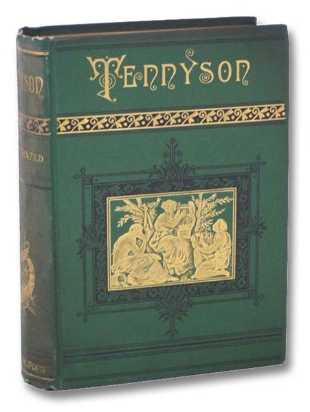 The Poetical Works of Alfred Tennyson: Poet Laureate. Complete Edition. Illustrated. (The 'Arundel Poets.' Series)
