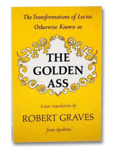 The Transformations of Lucius Otherwise Known as The Golden Ass